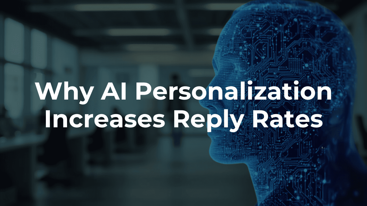 Why AI Personalization Increases Reply Rates