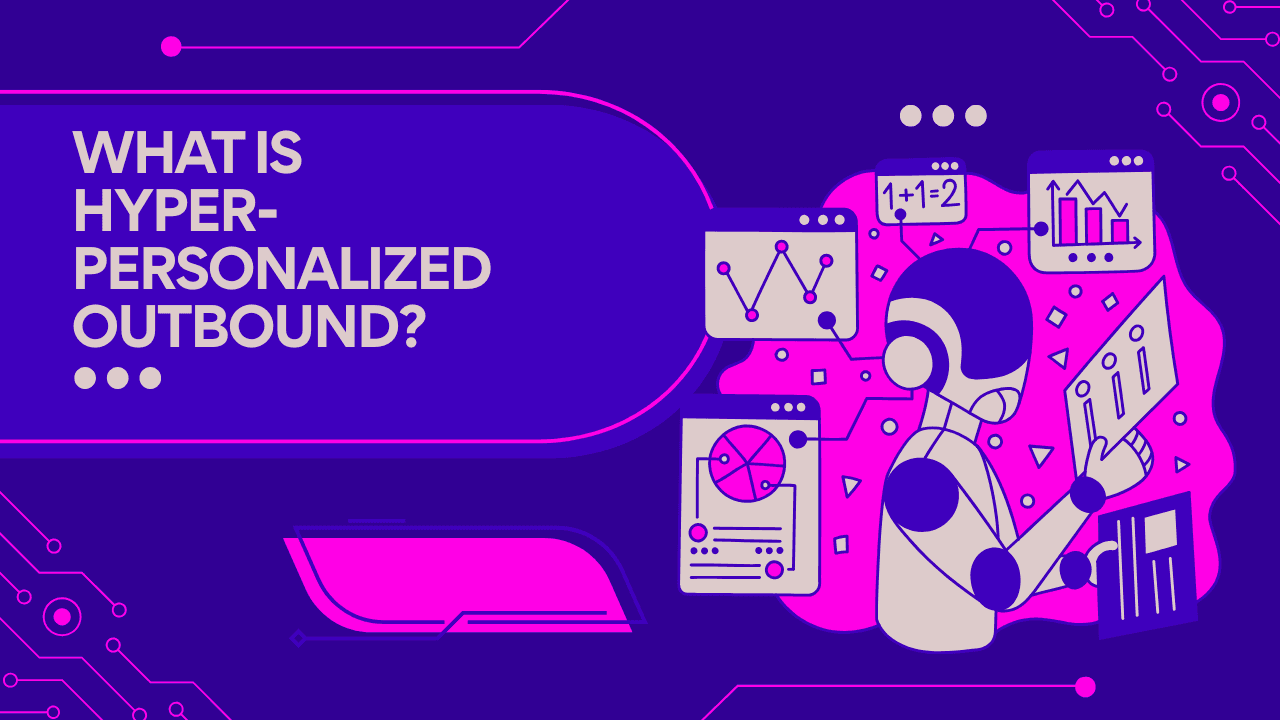 What Is Hyper-Personalized Outbound?