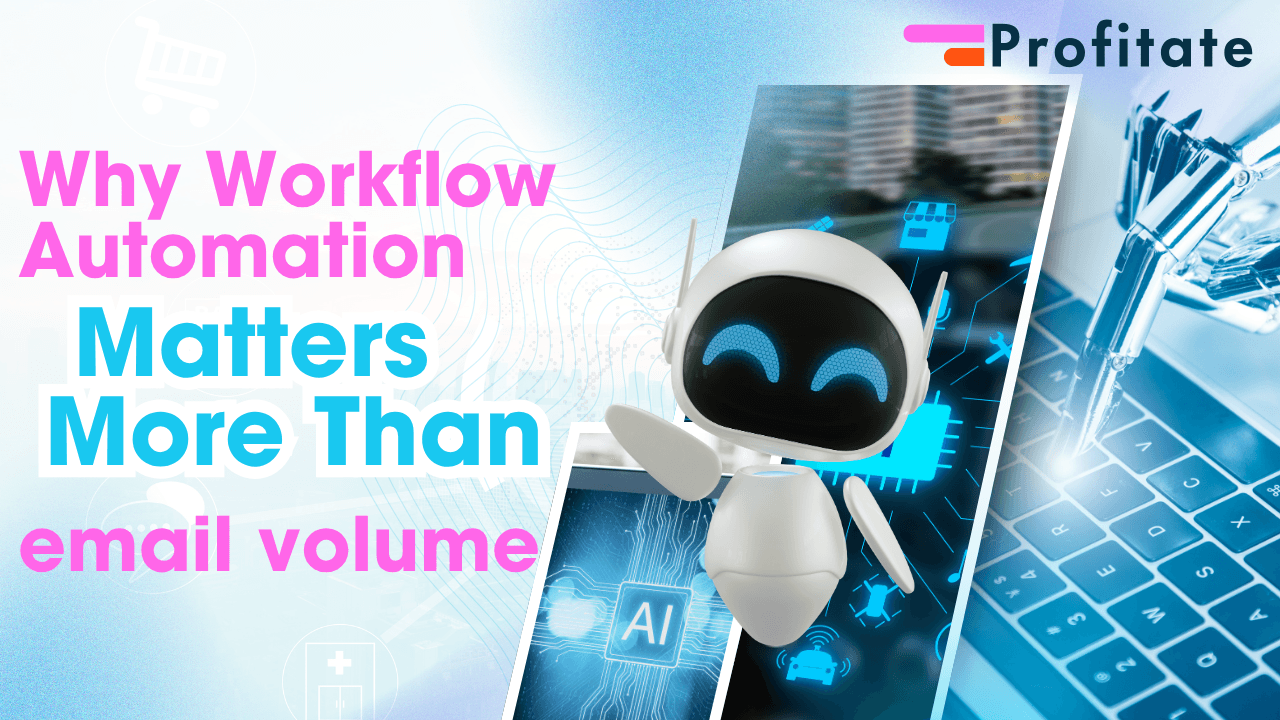 Why Workflow Automation Matters More Than Email Volume